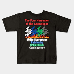 Four Horsemen Of The Apocalypse - White Supremacy - Patriarchy - CRapitalism - Complacency - Front Kids T-Shirt